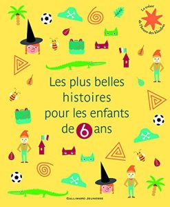 Couverture Les plus belles histoires pour les enfants de 6 ans - Gallimard Jeunesse