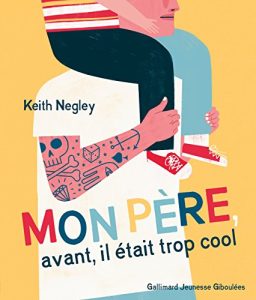 Couverture Mon père avant il était trop cool - Keith Negley