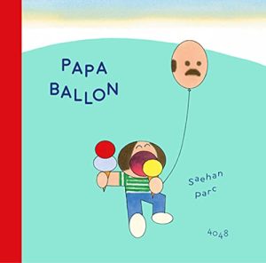 Couverture Papa Ballon - Saehan Parc
