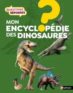 Couverture du livre Mon Encyclopédie des dinosaures Questions Réponses, éditions Nathan