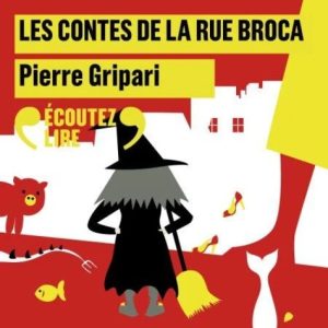 Couverture du livre audio Les contes de la rue Broca de Pierre Gripari, collection Écoutez lire Gallimard