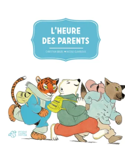 Couverture du livre L'heure des parents de Christian Bruel et Nicole Claveloux, Thierry Magnier