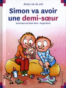 Couverture du livre Simon va avoir une demi-sœur, Max et Lili, Dominique de Saint Mars et Serge Bloch, Calligram