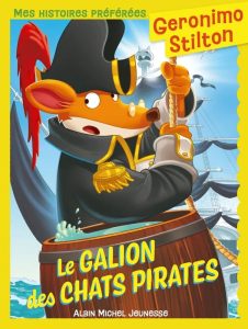 Couverture de Geronimo Stilton, Le Galion des chats pirates, Albin Michel