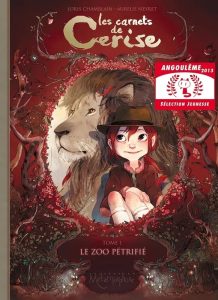 Couverture de la BD Les Carnets de Cerise tome 1, Le zoo pétrifié, de Joris Chamblain et Aurélie Neyret, Soleil