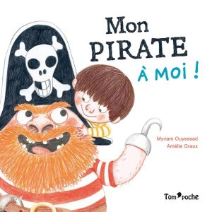 Couverture de l'album Mon pirate à moi ! de Myriam Ouyessad et Amélie Graux
